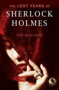 Cover of The Lost Years of Sherlock Holmes by Ted Riccardi