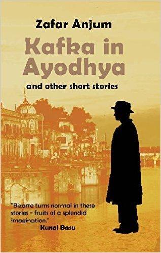 Kafka in Ayodhya by Zafar Anjum