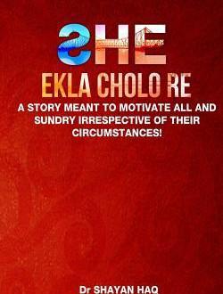Book Cover of She Ekla Chalo Re by Author : Dr Shayan Haq ,Santosh Avvannavar